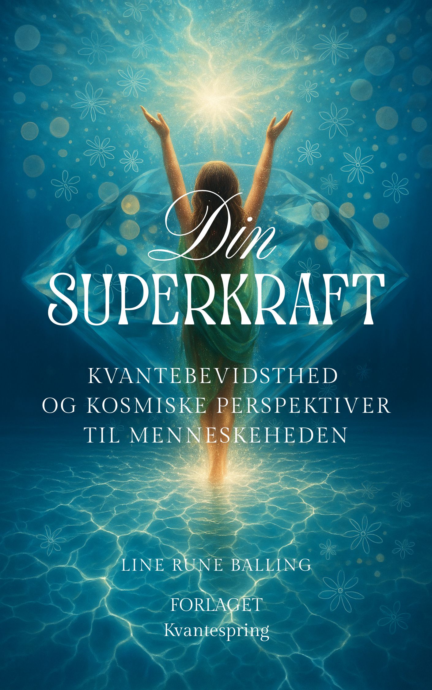 NY BOG I FORSALGSPAKKE: Din superkraft - Kvantebevidsthed og kosmiske perspektiver